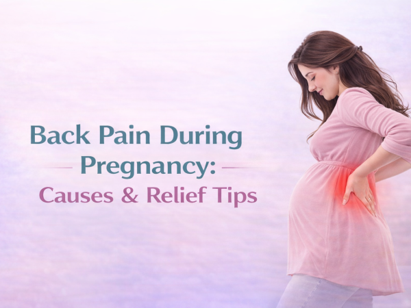 Back Pain During Pregnancy: Causes & Relief Tips